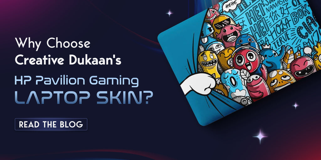 Why Choose Creative Dukaan's HP Pavilion Gaming Laptop Skin?